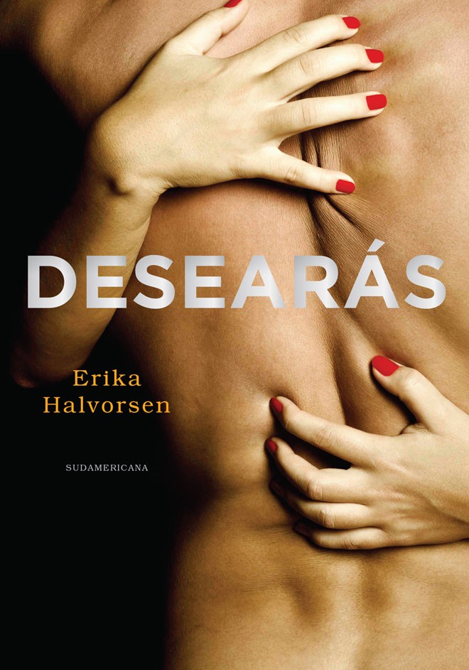 Penguin Random House - Editorial Sudamericana - Desearas - Erika Halvorsen